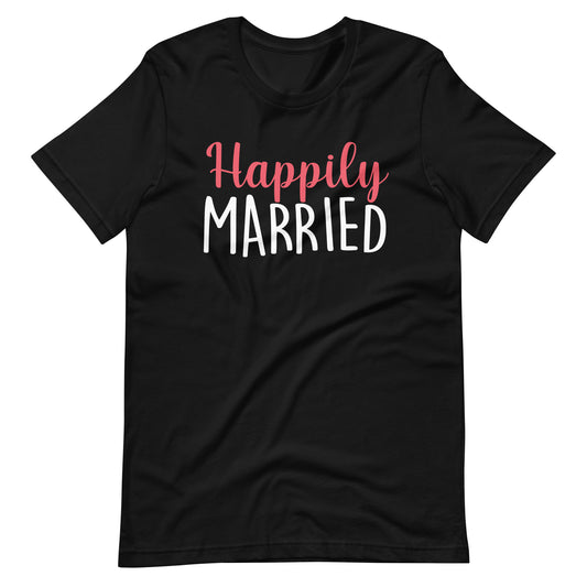 Happily Married - Unisex t-shirt