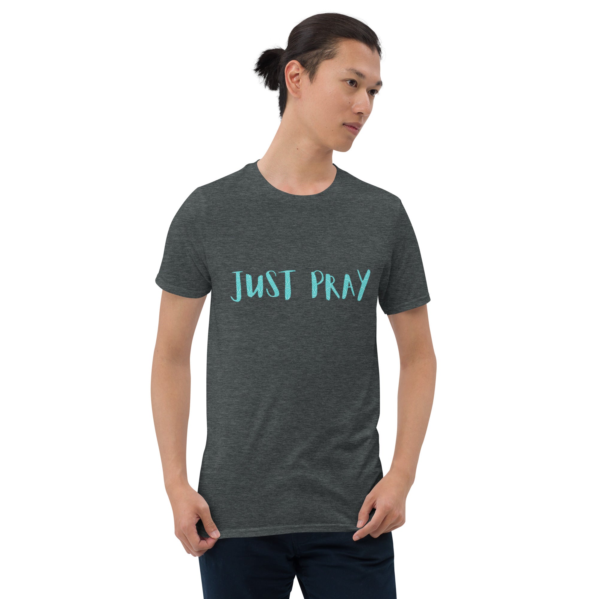 Just Pray Short-Sleeve Unisex T-Shirt