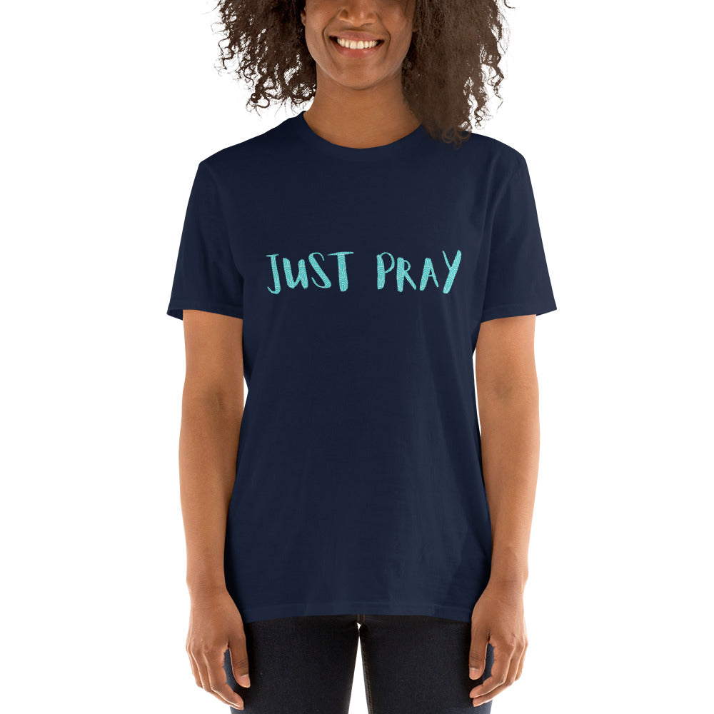 Just Pray Short-Sleeve Unisex T-Shirt
