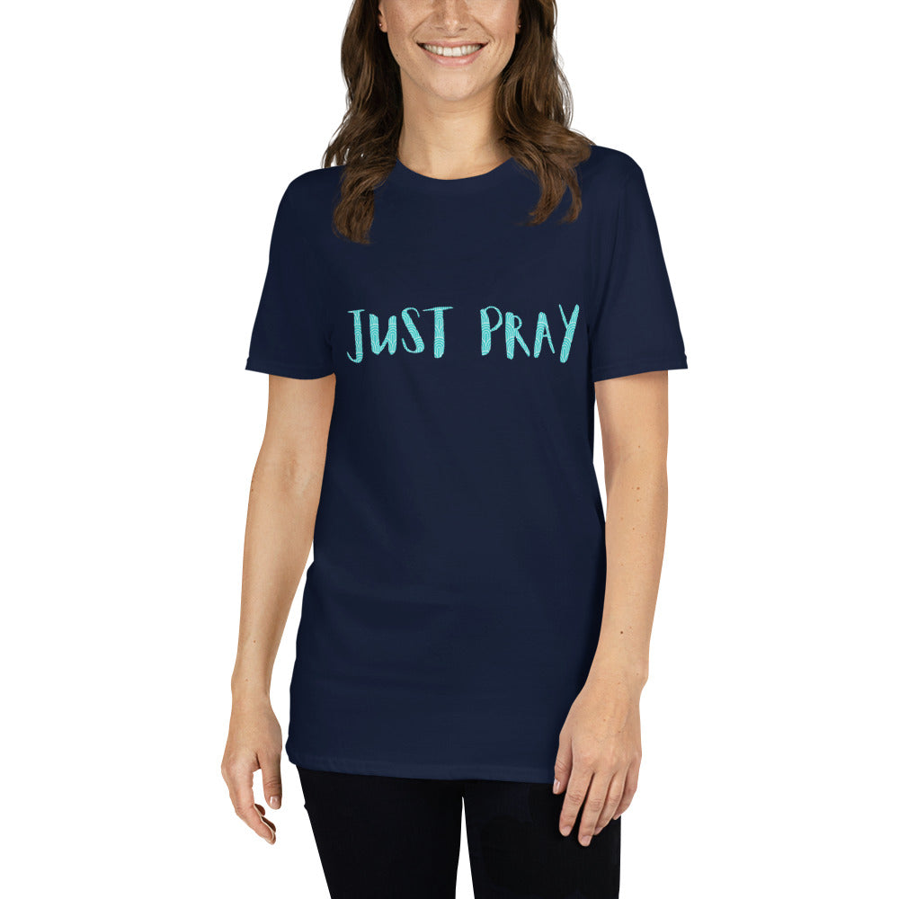 Just Pray Short-Sleeve Unisex T-Shirt