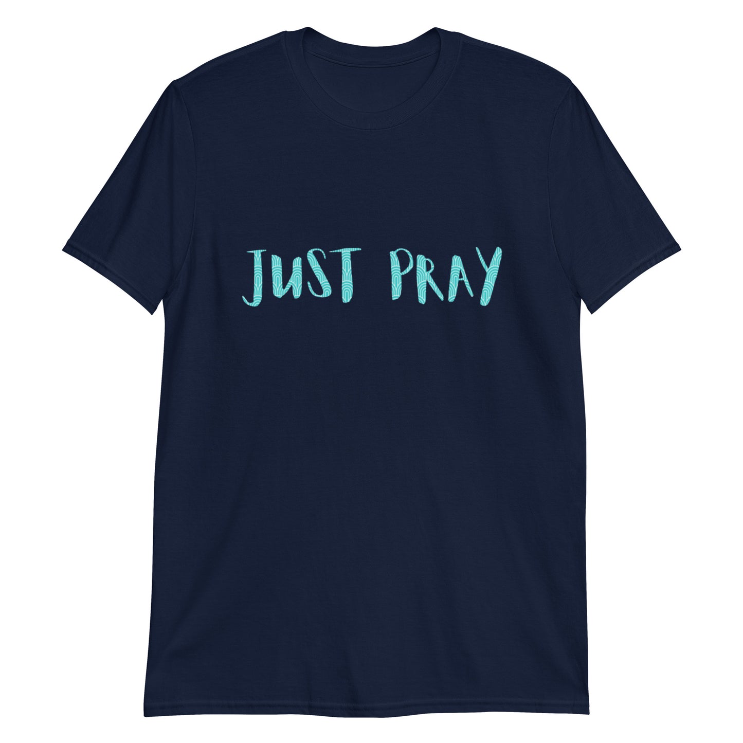 Just Pray Short-Sleeve Unisex T-Shirt