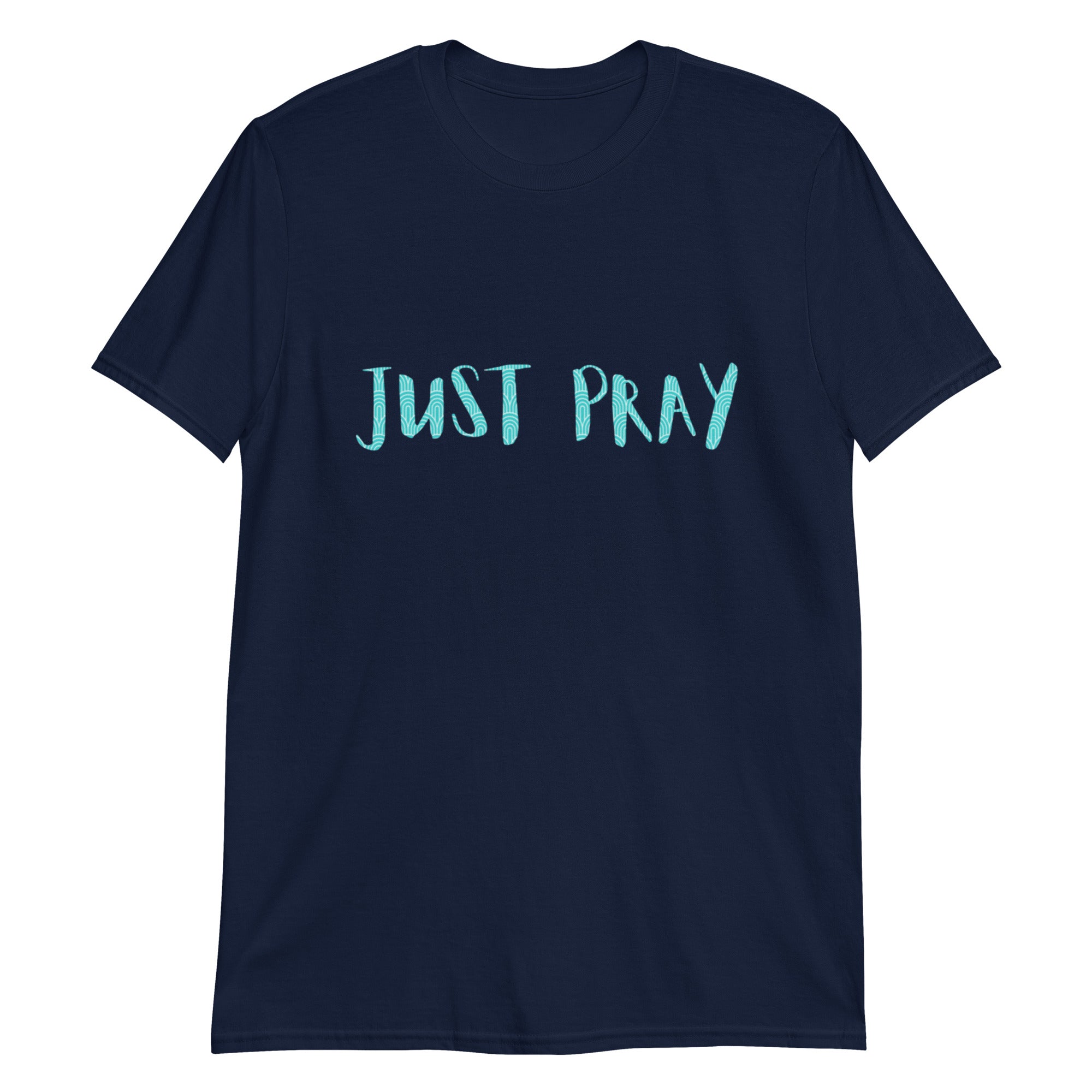 Just Pray Short-Sleeve Unisex T-Shirt