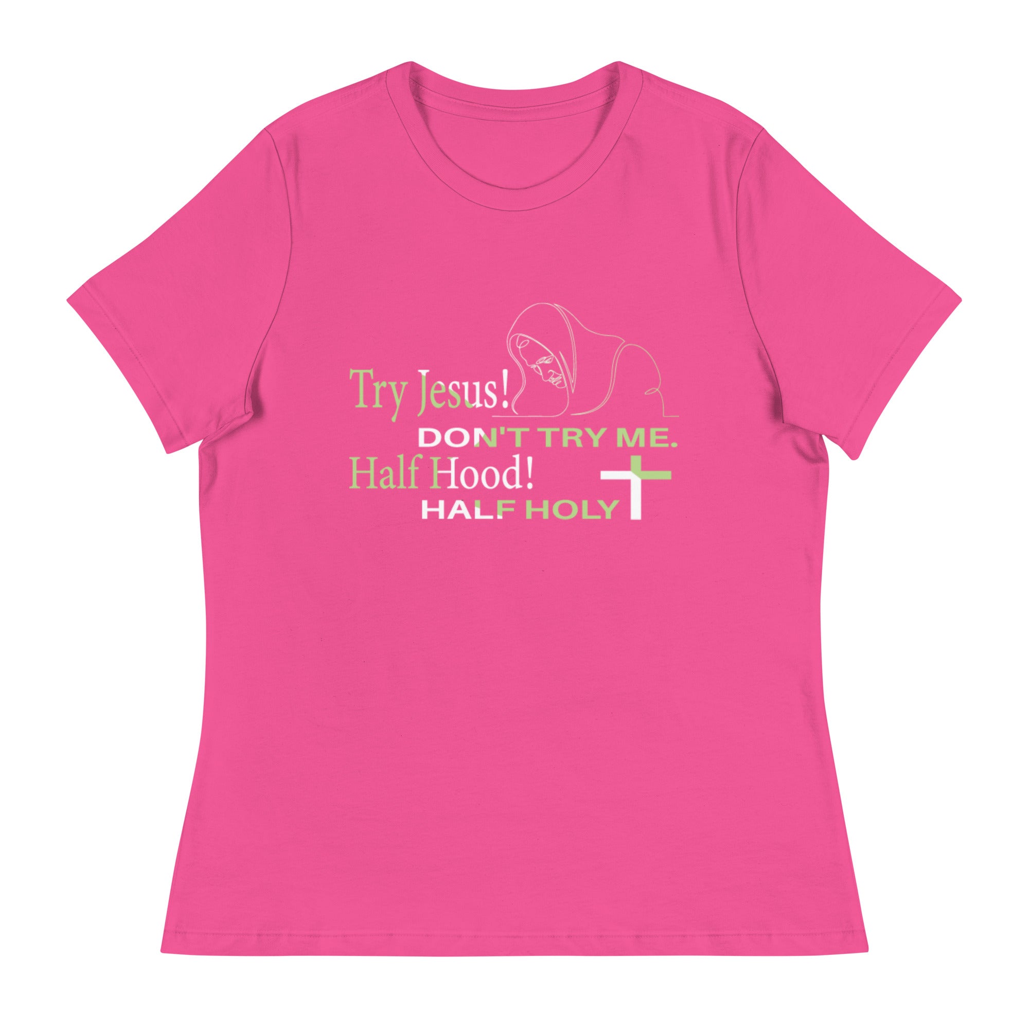 Try Jesus Women's Tee