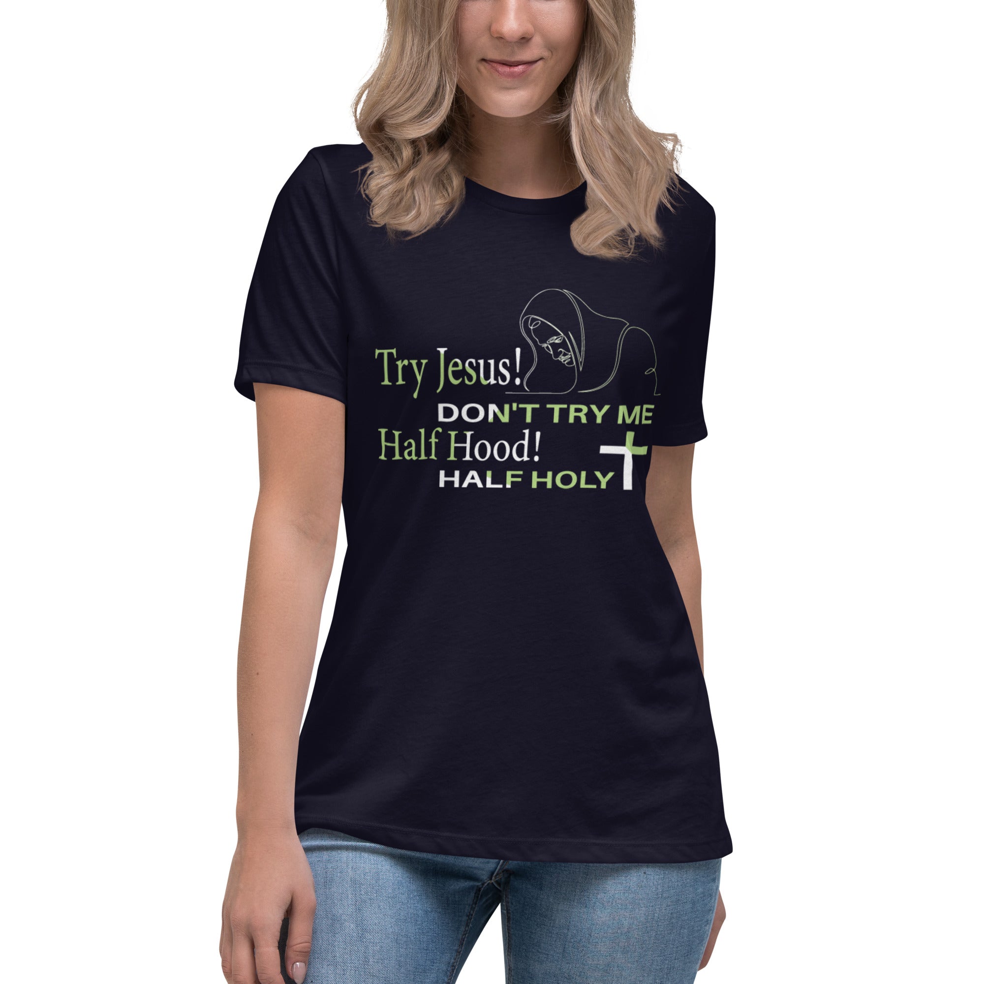 Try Jesus Women's Tee